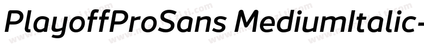 PlayoffProSans MediumItalic字体转换